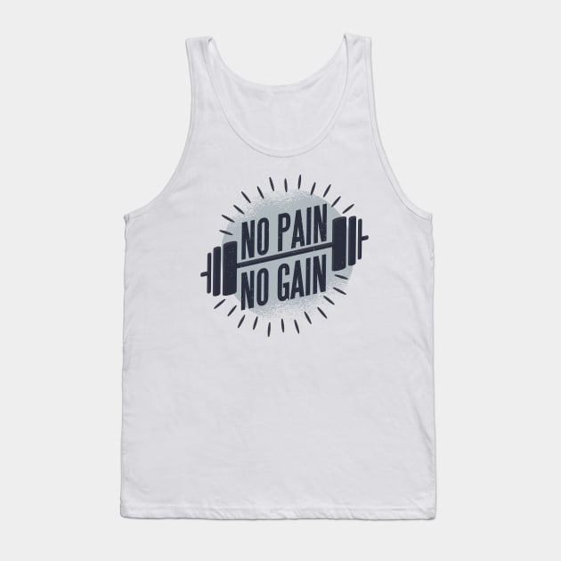 No Pain No Gain Tank Top by MajorCompany